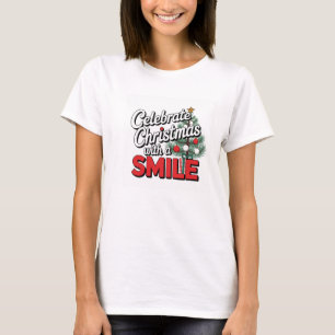 T-shirt Funny Célébrez Noël avec un sourire Tee