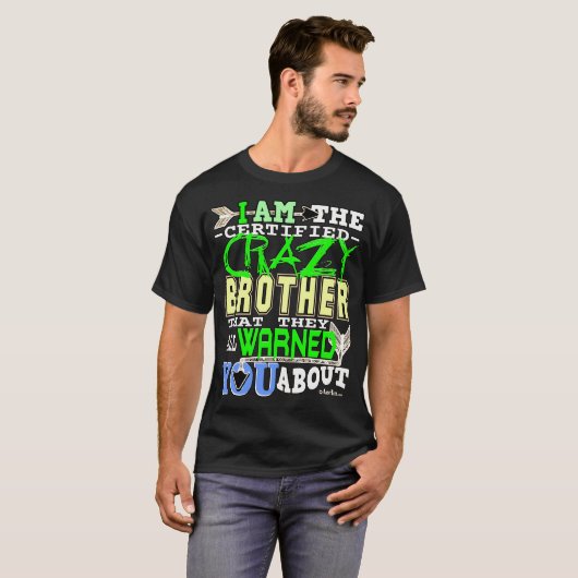 T-shirt Funny Certified Crazy Brother (Devant entier)