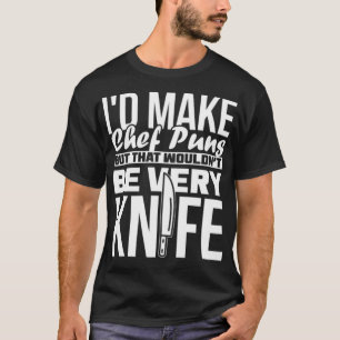 T-shirt Funny Chef Puns not Very Knife coloré pirate gou