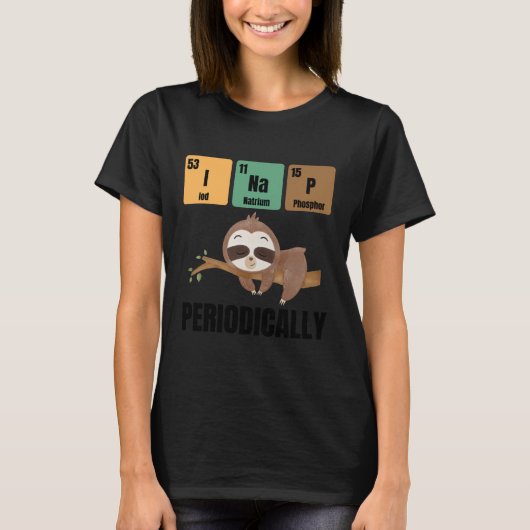 T-shirt Funny Chemistry Sloth Nap Quote (Devant)
