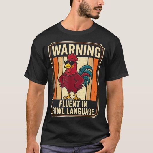 T-shirt Funny Chicken Rooster Humor Warning Fluent In Fowl (Devant)