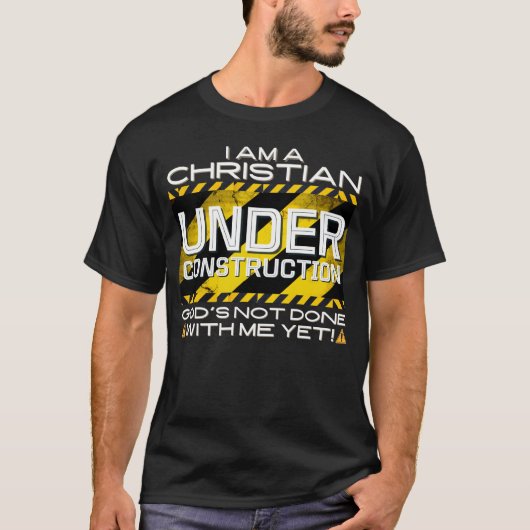 T-shirt Funny Christian Under Construction Shirt (Devant)