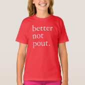 T-shirt Funny Christmas Better Not Pout Simple Cute (Devant)
