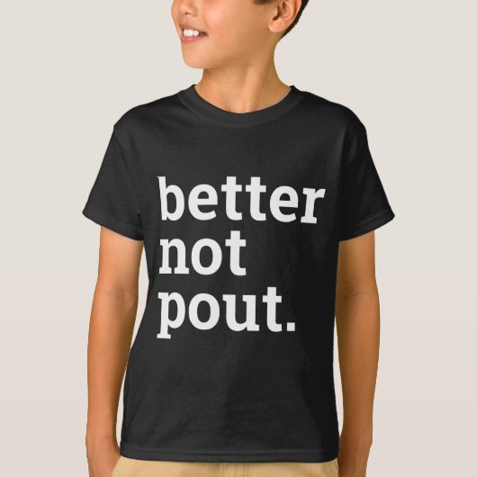 T-shirt Funny Christmas Better Not Ut Black White T Shirt (Devant)