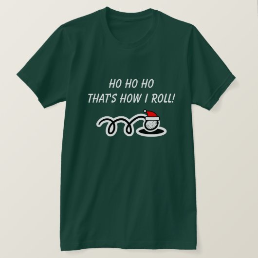 T-shirt Funny Christmas golf t shirt | That's how i roll (Design devant)