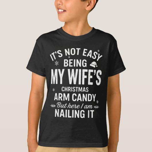T-shirt Funny Christmas It's Not Easy Being My Wife's Arm  (Devant)