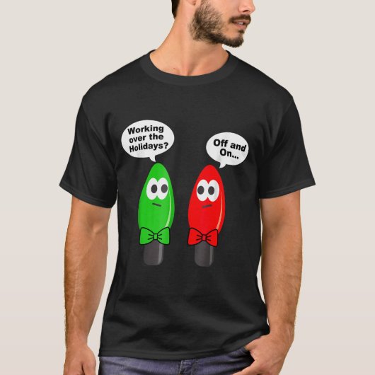 T-shirt Funny Christmas Lights Joke Light Bulb Working Off (Devant)