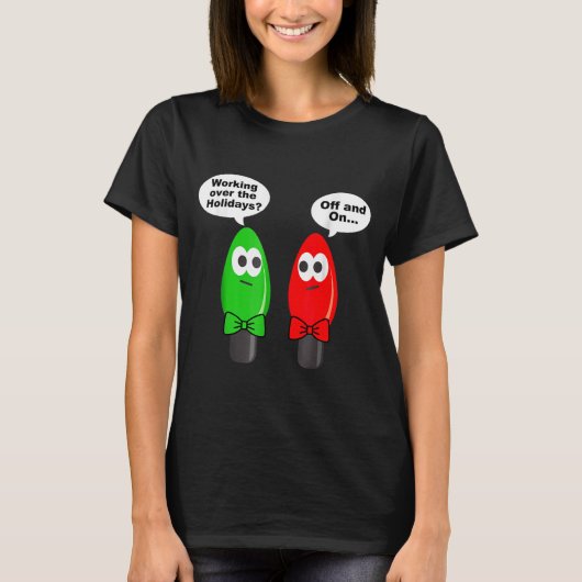 T-shirt Funny Christmas Lights Joke Light Bulb Working Off (Devant)