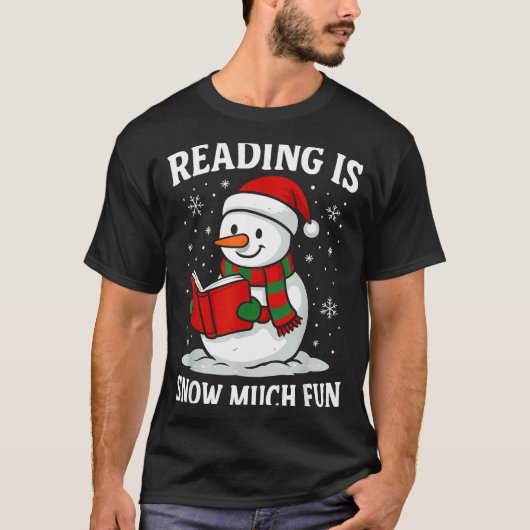 T-shirt Funny Christmas Reading Is Snow Much Snowman Book (Devant)