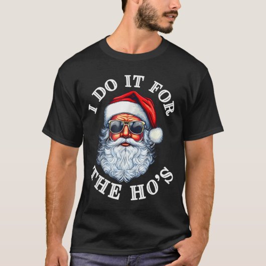 T-shirt Funny Christmas Santa Claus I Do It For The Hos Cu (Devant)