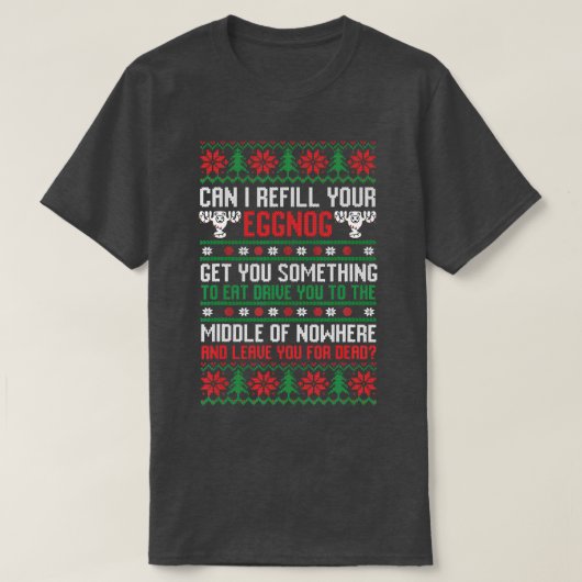 T-shirt Funny Christmas Saying Can I Refill Your Eggnog (Design devant)
