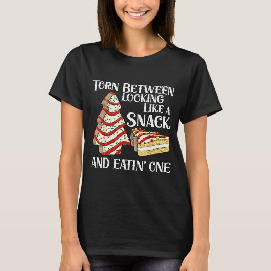 T-shirt Funny Christmas Tree Cake Torn Between Looking Lik (Devant)