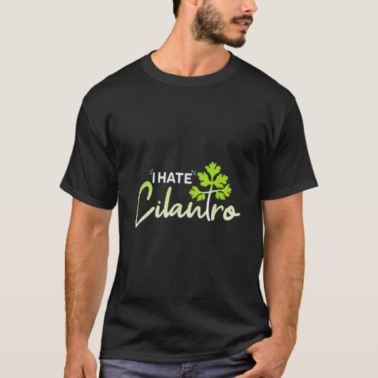 T-shirt Funny Cilantro Funny Herb I Hate Cilantro TShirt3 (Devant)