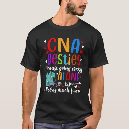 T-shirt Funny CNA Friends Certified Nurtified Assistant Be (Devant)