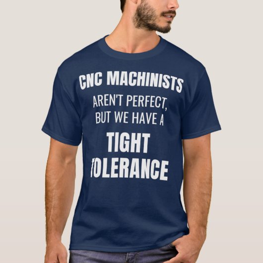 T-shirt Funny CNC Machinist T CNC Machine Operator Tee (Devant)