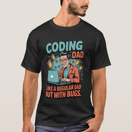 T-shirt Funny Coding Dad Like a Regular Dad but With Bugs (Devant)