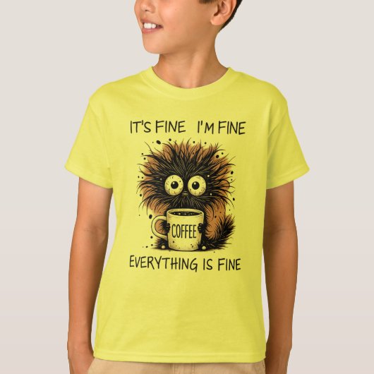 T-shirt Funny Coffee Monster Mug Design - It's Fine  (Devant)