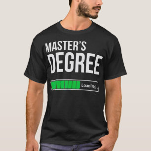 T-shirt Funny College Student Masters Diplôme Chargement C