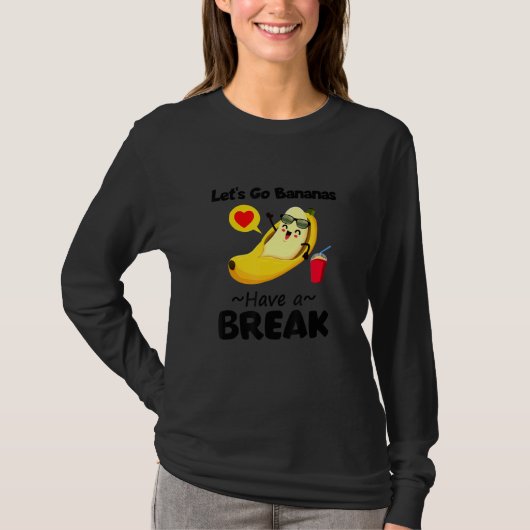 T-shirt Funny Cool Let's Go Banana Have A Break Graphic De (Devant)