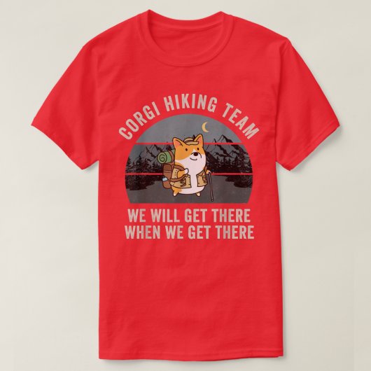 T-shirt Funny Corgi Équipe De Randonnée Nous Y Arriverons (Design devant)