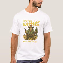 Funny Cowboy Shirt – "You’ve Just Buttered Your La