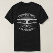T-shirt Funny Cropdusting In Progress Cool Crop Dusting G (Design devant)