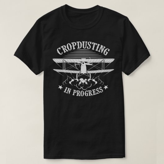 T-shirt Funny Cropdusting In Progress  Cool Crop Dusting G (Design devant)