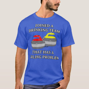 T-shirt Funny Curling DRINKING TEAM THAT HAS A CURLING PRO