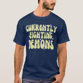 T-shirt Funny Currently Fighting Demons Apparel boy gift (Devant)