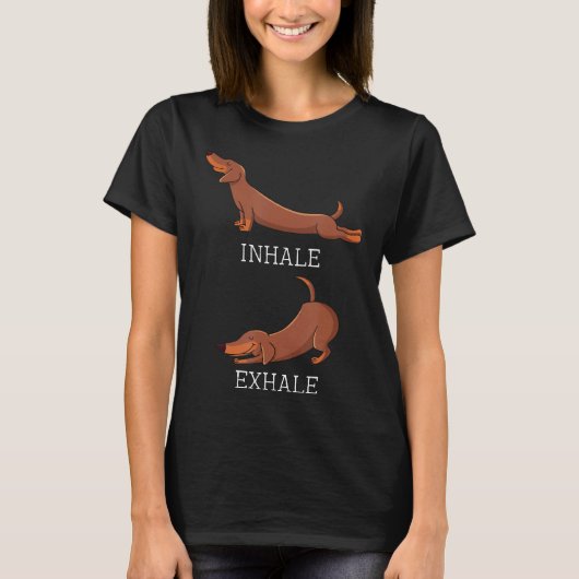 T-shirt Funny Dachshund Weiner Chien Yoga Inhale Exhale Wi (Devant)