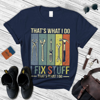 T-shirt Funny Dad Gifts, Handyman Gift, I Fix Stuff