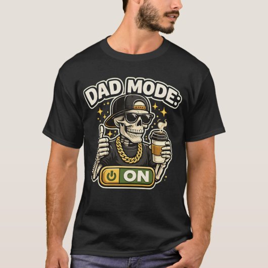 T-shirt Funny Dad Mode: ON Skeleton with Coffee Graphic - (Devant)