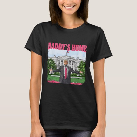 T-shirt Funny Daddy's Home Trump Pink 2024 White House Com (Devant)