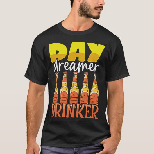 T-shirt Funny Day Dreamer Drinker Beer Drinking Party Outf (Devant)