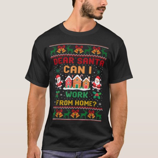 T-shirt Funny Dear Santa Can I Work From Home Ugly Christm (Devant)