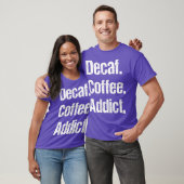 T-shirt Funny Decaf Coffee Sayes Pun - Decaffeinated (Unisexe)