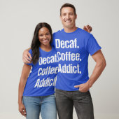 T-shirt Funny Decaf Coffee Sayes Pun - Decaffeinated (Unisexe)