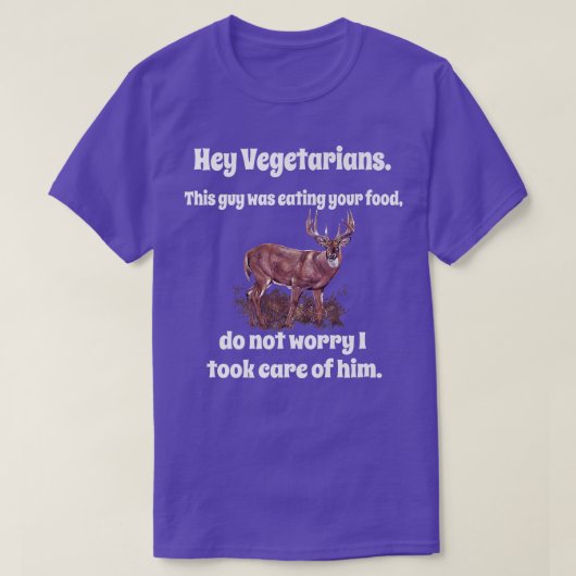 T-shirt Funny Deer Hunter Humor Hey Vegetarians This Guy W (Design devant)