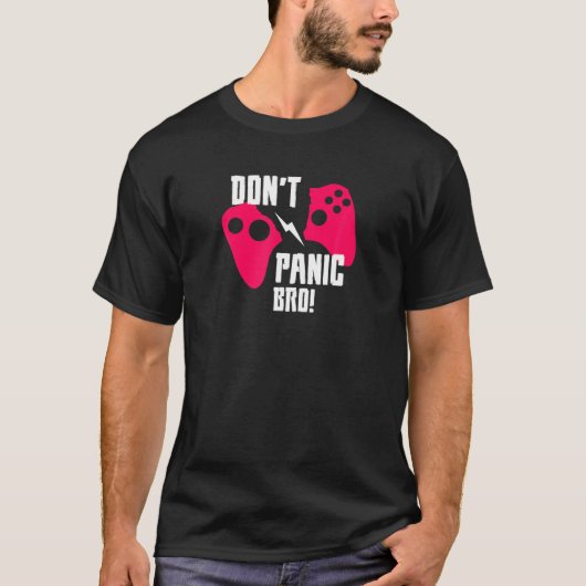 T-shirt Funny Design, Don't Panic Bro, Funny Hoodie (Devant)