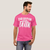 T-shirt funny design quote faith with drippin friends (Devant entier)