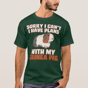 T-shirt Funny Désolé I Have Plan With My Guinée Pig Design