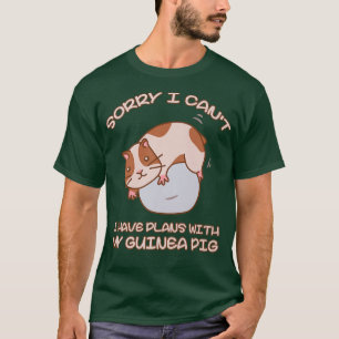 T-shirt Funny Désolé I Have Plan With My Guinée Pig Design