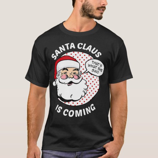 T-shirt Funny Dirty Santa Inappropriate Christmas  (Devant)