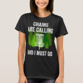 T-shirt Funny Disc Golf Venin Chains are Calling and I Mus (Devant)