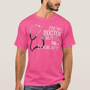 T-shirt Funny Doctor Shirt Nurse Dr Prank Joke Shirt