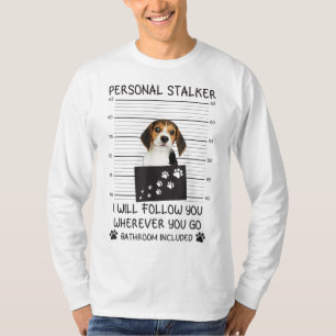 T-shirt Funny Dog Lover Personal Stalker Je vous suivrai B