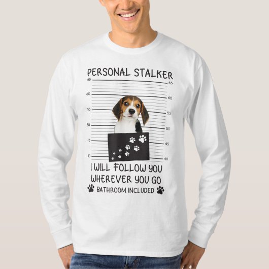 T-shirt Funny Dog Lover Personal Stalker Je vous suivrai B (Devant)
