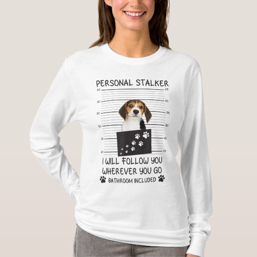 T-shirt Funny Dog Lover Personal Stalker Je vous suivrai B (Devant)