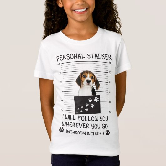 T-Shirt Funny Dog Lover Personal Stalker Je vous suivrai B (Devant)
