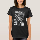T-shirt Funny Don't Argue Why You're Stupid For Mechanic D (Devant)